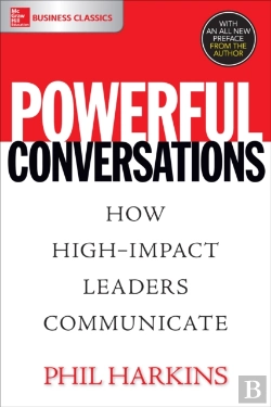 Bertrand.pt - Powerful Conversations: How High Impact Leaders Communicate
