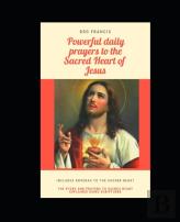 Powerful Daily Prayers To The Sacred Heart Of Jesus