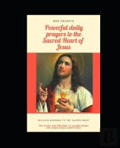 Powerful Daily Prayers To The Sacred Heart Of Jesus