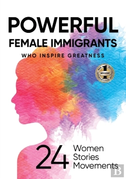 Bertrand.pt - Powerful Female Immigrants Who Inspire Greatness