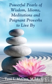 Powerful Pearls Of Wisdom, Idioms, Meditations And Poignant Proverbs To Live By