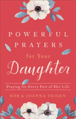 Bertrand.pt - Powerful Prayers For Your Daughter Â€“ Praying For Every Part Of Her Life