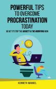 Powerful Tips To Overcome Procrastination Today