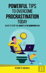 Powerful Tips To Overcome Procrastination Today
