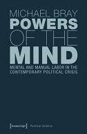 Powers Of The Mind Â€“ Mental And Manual Labor In The Contemporary Political Crisis