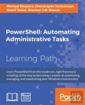 Powershell: Automating Administrative Tasks