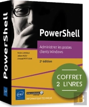 Powershell - Coffret De 2 Livres : Administrez Les Postes Clients Windows (2e Edition)