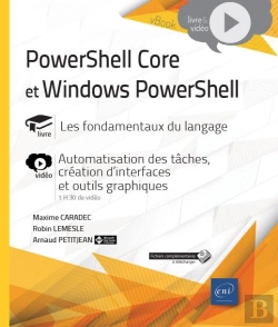 Bertrand.pt - Powershell Core Et Windows Powershell - Les Fondamentaux Du Langage - Complement Video : Automatisat