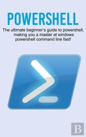 Powershell: The Ultimate Beginner'S Guid