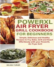 Powerxl Air Fryer Grill Cookbook For Beginners