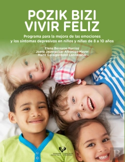 Bertrand.pt - Pozik Bizi Û Vivir Feliz. Programa Para La Mejora De Las Emociones Y Los Síntomas Depresivos En Niño