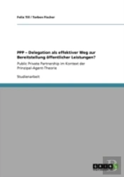 Ppp - Delegation Als Effektiver Weg Zur Bereitstellung Offentlicher Leistungen?