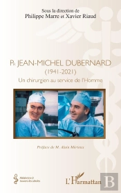 Pr Jean-Michel Dubernard (1941-2021) : Un Chirurgien Au Service De L'Homme