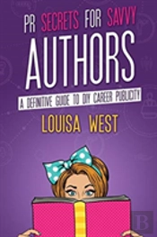 Pr Secrets For Savvy Authors