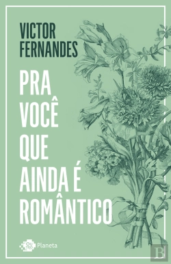 Bertrand.pt - Pra Você Que Ainda É Romântico