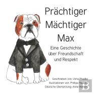 Prachtiger Machtiger Max