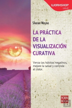 Bertrand.pt - Práctica De La Visualización Curativa, La