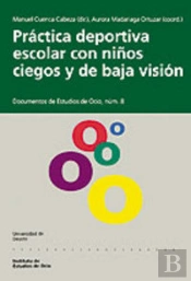 Práctica Deportiva Escolar Con Niños Ciegos Y De Baja Visión