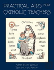 Practical Aids For Catholic Teachers