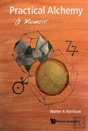 Practical Alchemy: A Memoir