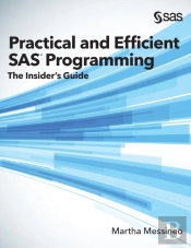 Practical And Efficient Sas Programming: The Insider'S Guide (Hardcover Edition)