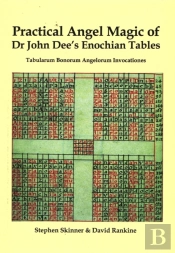 Practical Angel Magic Of Dr John Dee'S Enochian Tables
