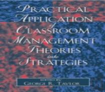Practical Application Of Classroom Management Theories Into Strategies
