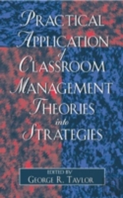 Practical Application Of Classroom Management Theories Into Strategies