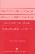 Practical Application Of Social Learning Theories In Educating Young African-American Males
