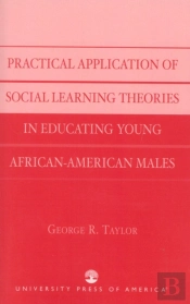 Practical Application Of Social Learning Theories In Educating Young African-American Males