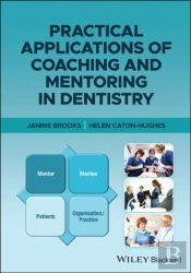 Practical Applications Of Coaching And Mentoring In Dentistry