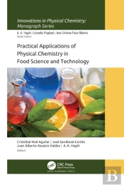 Practical Applications Of Physical Chemistry In Food Science And Technology