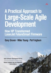 Practical Approach To Large-Scale Agile Development, A