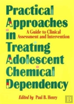 Bertrand.pt - Practical Approaches In Treating Adolescent Chemical Dependency