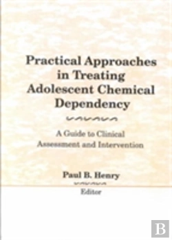 Bertrand.pt - Practical Approaches In Treating Adolescent Chemical Dependency