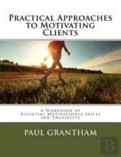 Practical Approaches To Motivating Clien