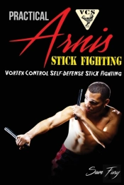 Practical Arnis Stick Fighting