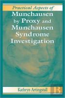 Practical Aspects Of Munchausen By Proxy And Munchausen Syndrome Investigation