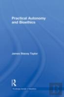 Practical Autonomy And Bioethics
