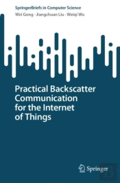 Practical Backscatter Communication For The Internet Of Things