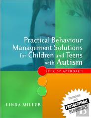 Practical Behaviour Management Solutions For Children And Teens With Autism