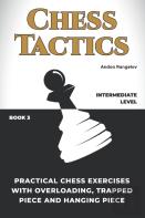 Practical Chess Exercises With Overloading, Trapped Piece And Hanging Piece