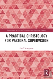 Practical Christology For Pastoral Supervision