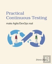 Practical Continuous Testing: Make Agile