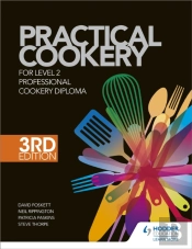 Practical Cookery For The Level 2 Professional Cookery Diploma, 3rd Edition