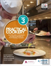 Practical Cookery For The Level 3 Advanced Technical Diploma In Professional Cookery