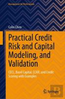 Practical Credit Risk And Capital Modeling, And Validation