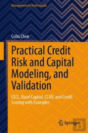 Practical Credit Risk And Capital Modeling, And Validation