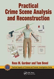Practical Crime Scene Analysis And Reconstruction