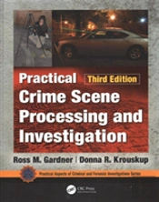 Practical Crime Scene Processing And Investigation, Third Edition